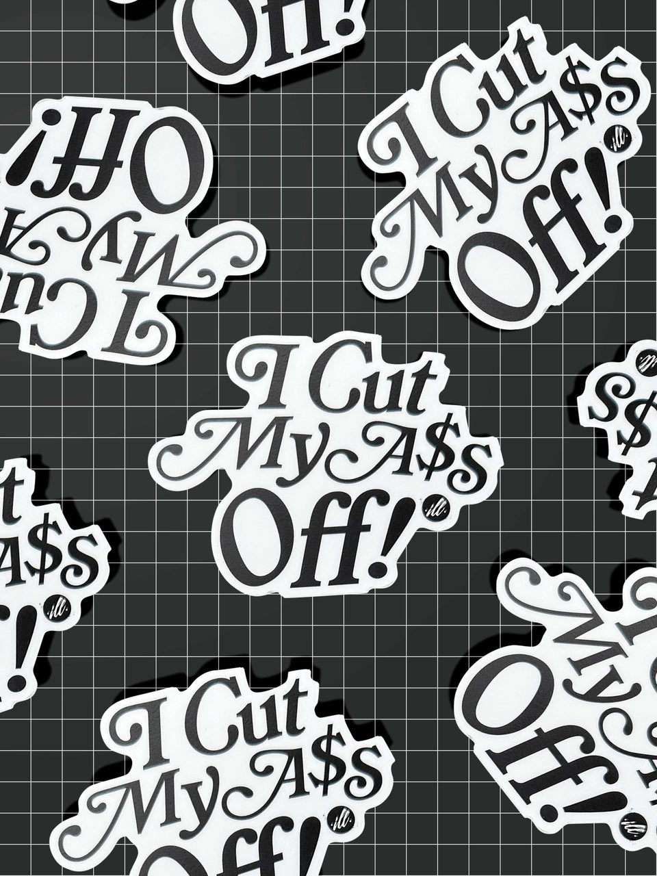 4" I Cut My A$s Off Sticker - Illuzien